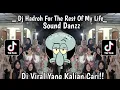 Lagu Dj Hadroh For The Rest Of My Life Sound Danzz Tiktok viral 2023