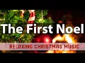 Download Lagu The First Noel With Lyrics | Relaxing Christmas Instrumental Music (1 Hour)