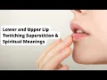 Lower and Upper Lip Twtiching Superstition Spiritual Meanings