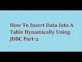 9 How To Insert Data Into A Table Dynamically Using JDBC Part 2