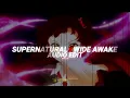 supernatural x wide awake (tiktok version) -  ariana grande, katy perry [edit audio]