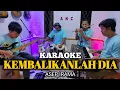 Download Lagu KEMBALIKANLAH DIA KARAOKE ASEP IRAMA NADA COWOK