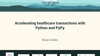 Brian Corbin - Accelerating healthcare transactions with Python and PyPy