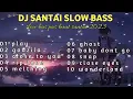 Download Lagu DJ SANTAI SLOW BASSS 2023