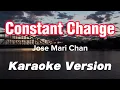CONSTANT CHANGE | JOSE MARI CHAN | KARAOKE VERSION