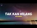 (1 Jam) Budi Doremi - Tak Kan Hilang  | Lirik | 1 Hour Loop