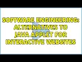 Software Engineering Alternatives to Java Applet for interactive Websites 3 Solutions