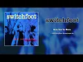 Switchfoot - Dare You to Move [HQ Audio]