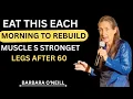 Lagu Eat This Each Morning to Rebuild Muscle \u0026 Stronger Legs After 60 | Barbara O’Neill