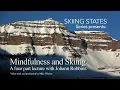 Flow State vs Mindfulness in Skiing