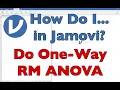 How do I DO A ONE-WAY REPEATED MEASURES ANOVA in Jamovi 2022