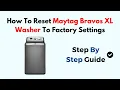 How to Reset Maytag Bravos XL Washer to Factory Settings Hard Reset Error Code Fix Guide