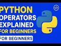 Python Operators Explained Arithmetic Comparison Logical Operators for Beginners