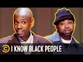 The Best Of I Know Black People - Chappelle s Show