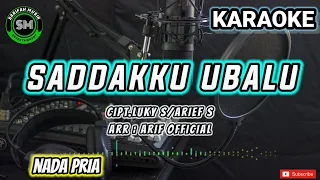 Download SADDAKKU UBALU(LUCKY.S/ARIEF.S) NADA COWOK KARAOKE+LIRIK || ARR ANDRI KHAN OFFICIAL  #SARIFAHMUSIK MP3