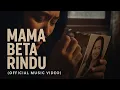 Download Lagu Mama Beta Rindu – Official Music Video 