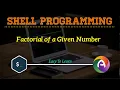 Shell Script To Display Factorial of a Given Number CS BCA Sixth Semester