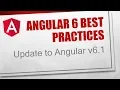 Angular 6 Best Practices 10 - Update to Angular v6 1