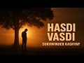 Download Lagu Hasdi Vasdi | Sukhwinder Kashyap | Bangar Beats | Kashyap Music | New Punjabi Sad Song 2025