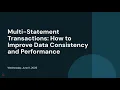 Multi-Statement Transactions How to Improve Data Consistency and Performance