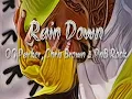 OG Parker - Rain Down (lyrics) ft. Chris Brown, Latto, PnB Rock, Layton Greene