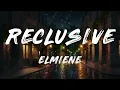 Elmiene - Reclusive (Lyrics)