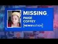 Paige Coffey s mother learns about person of interest in daughter s case Missing with Marni Hughes