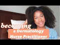 Becoming a Dermatology Nurse Practitioner major advice and resources