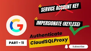 11 Authenticate Cloud SQL Auth Proxy as a Service Account without the Service Account Key keyless