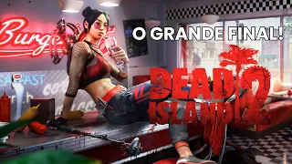 DEAD ISLAND 2 EM COOP - O GRANDE FINAL! PART4