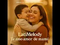 Te amo amor de mami