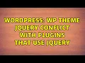 Wordpress Wp theme Jquery conflict with plugins that use jquery