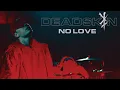 Lagu DEADSKIN - NO LOVE [Official Music Video]