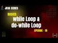 while Loop do-while Loop Java Tutorials - Episode 19 PrepLoop