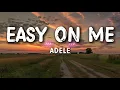 Adele - Easy On Me (lyrics)
