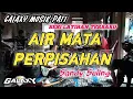 Download Lagu AIR MATA PERPISAHAN - DANGDUT LATIHAN - GALAXY MUSIK PATI
