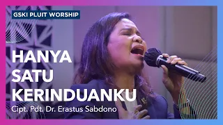 Download Hanya Satu Kerinduanku (lagu karya Pdt. Dr. Erastus Sabdono) | Voice of Worship | GSKI Pluit Worship MP3