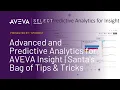 Advanced and Predictive Analytics for AVEVA Insight Santa s Bag of Tips Tricks