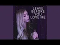 Download Lagu Leave Before You Love Me