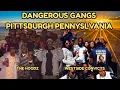 The Most Dangerous Gangs in Pittsburgh Pennsylvania LAW G z Convicts More