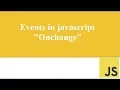 Lesson 9 OnChange event in Javascript Javascript For Beginners