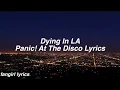 Download Lagu Dying In LA || Panic! At The Disco Lyrics