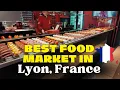 Visiting One of the Most Iconic Food Markets in Lyon France France Travel Dumont Chronicles