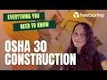 Everything You Need To Know OSHA 30 Construction