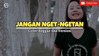 Download JANGAN NGET NGETAN - COVER REGGE SKA VERSION - Jovita Aurel MP3