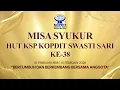 Lagu MISA SYUKUR HUT KSP KOPDIT SWASTI SARI KE 38
