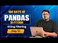 Pandas String Filtering Full Tutorial contains startswith endswith More Day 12
