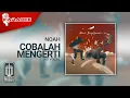 Download Lagu NOAH - Cobalah Mengerti (Official Karaoke Video) | No Vocal
