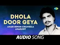 Download Lagu Dhola Door Geya | Amar Singh Chamkila | Old Punjabi Songs | Punjabi Songs 2022
