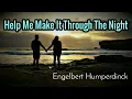 Help Me Make It Through The Night  - Engelbert Humperdinck